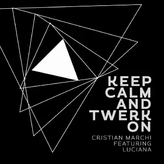 Keep Calm & Twerk On by Cristian Marchi