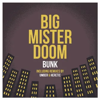 Bunk by Big Mister Doom