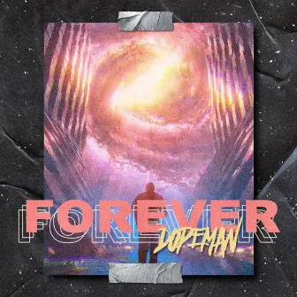 Forever by Dopeman