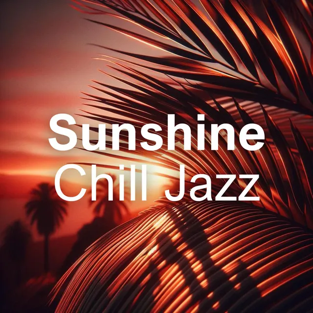 Sunshine Chill Jazz: Laid-back Tropics Jazz