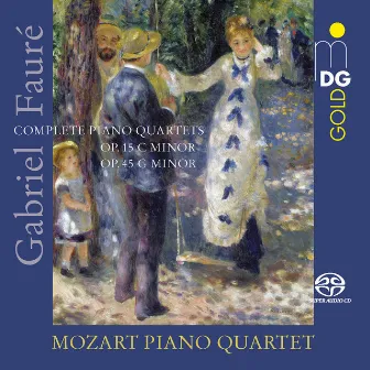 Faure: Piano Quartets, Op.15, Op. 45 by Mozart Piano Quartet