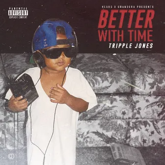 Better With Time by Tripple Jones