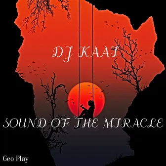 Sound of the Miracle by DJ KAAI