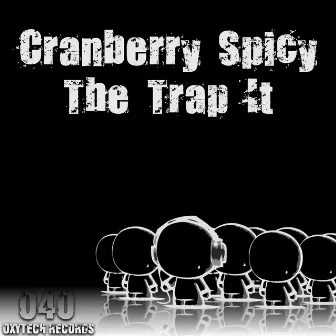 The Trap It by Cranberry Spicy