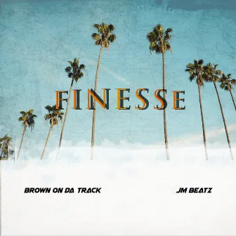 Finesse by Brown On Da Track