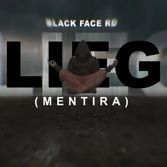 Lieg (Mentira) by black face rd