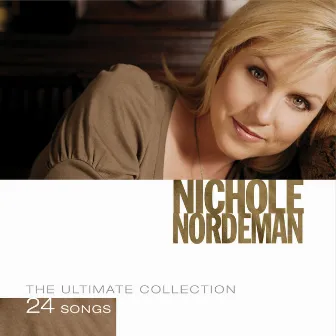 The Ultimate Collection by Nichole Nordeman