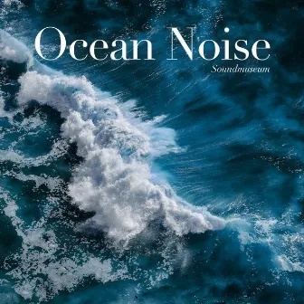 Ocean Noise (ASMR Frequencies for Meditation, Relaxation or Sleep) by Soundmuseum