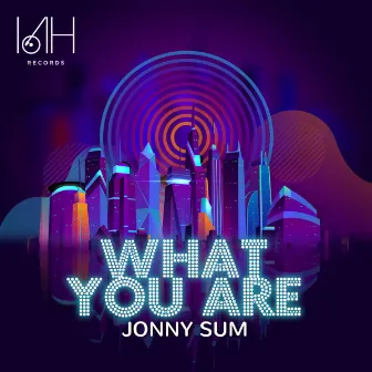 What You Are by Jonny Sum