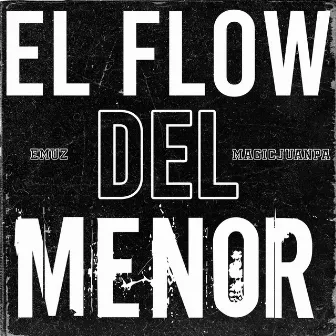 El Flow del Menor by Magic Juanpa