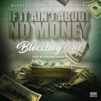 About No Money by Bloccboy Dot