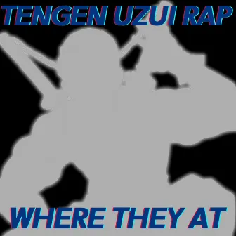 Where They At (Tengen Uzui Rap) by Genichris