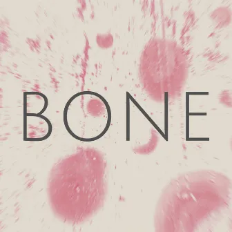 BONE by BONE