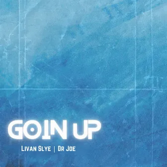 Goin Up by Dr Joe