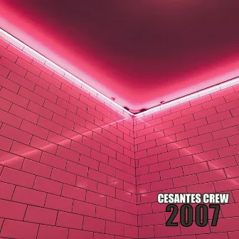 2007 by cesantes crew