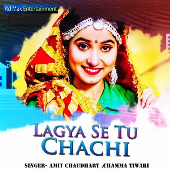 Lagya Se Tu Chachi by Chamma Tiwari