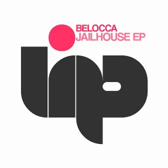 Jailhouse EP by Belocca