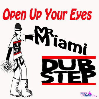 Open Up Your Eyes - Single by Mr. Miami