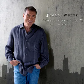 Forever And A Day by Jimmy White