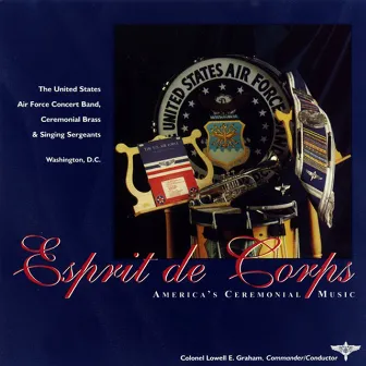 United States Air Force Concert Band: Esprit De Corps by Lowell Graham