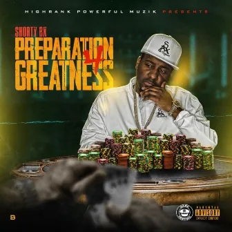 Preparation 4 Greatness by Shorty Bx