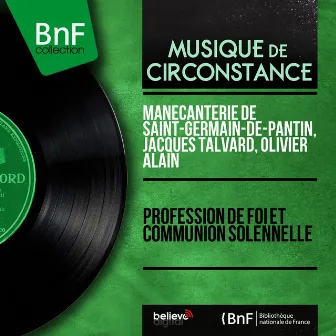 Profession de foi et communion solennelle (Mono version) by Olivier Alain