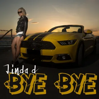 Bye Bye by Linda d