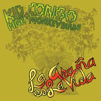 La Araña Es La Vida by Kid Congo & the Pink Monkey Birds