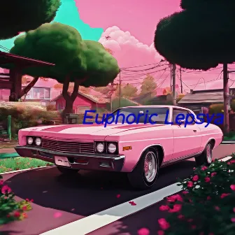 Euphoric Lepsya by Marvin Phillips