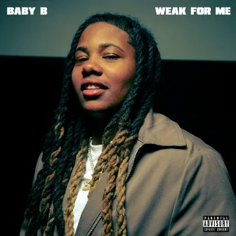 Weak For Me by Baby B