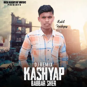 Kashyap Babber Sher (Dj Remix) by Ankit Kashyap Mainpuri