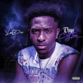 Thugs Cry Too by Luh Dino