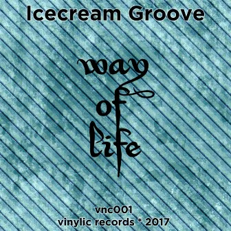 Way of Life by Icecream Groove