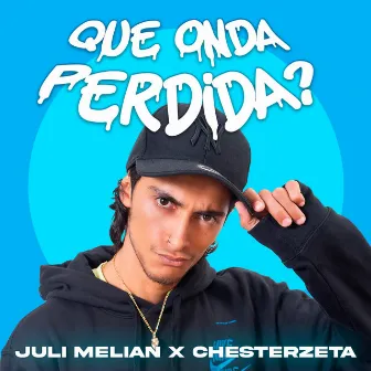 Que Onda Perdida (Cumbia) by Chesterzeta