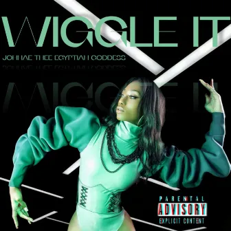 Wiggle It by Johnáe Thee Egyptian Goddess