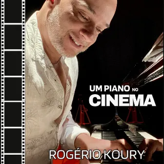 Um Piano no Cinema by Rogério Koury