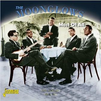 Most Of All - The Singles As & Bs by The Moonglows