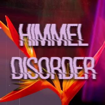 Disorder by Himmel