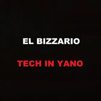 Tech In Yano by El Bizzario