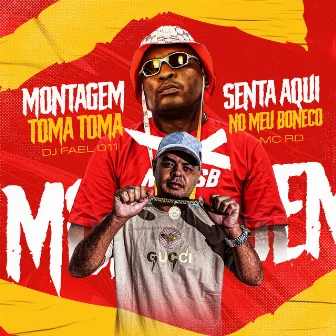 Montagem Toma Toma X Senta no Meu Boneco by DJ Fael 011