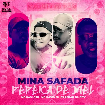 Mina Safada Pepeka de Mel by Mc David JP