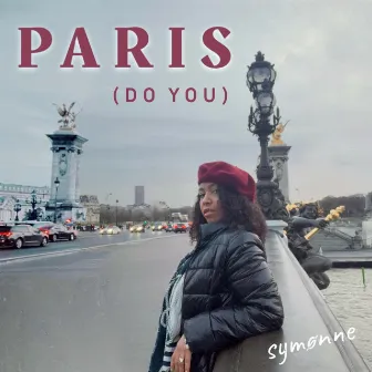 PARIS (DO YOU) by Symønne