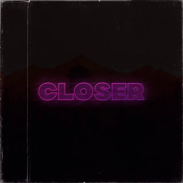 Closer