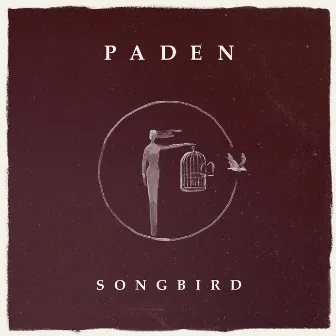 Songbird by Paden