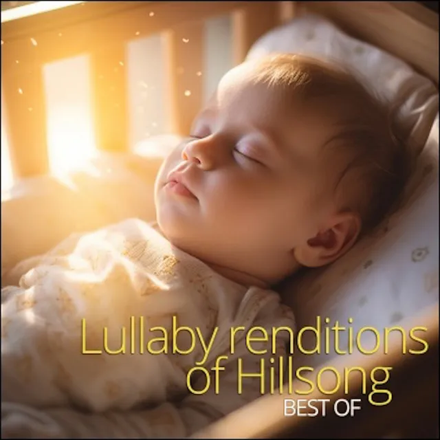 Lullaby Renditions of Hillsong - Best Of