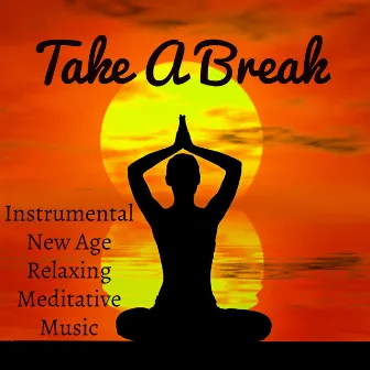 Take A Break - Instrumental New Age Relaxing Meditative Music for Yoga Exercises Regeneration and Inner Peace by Yoga Workout Music In Mind