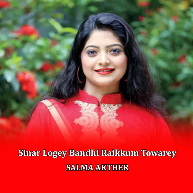 Sinar Logey Bondhi Raikkum Towaray