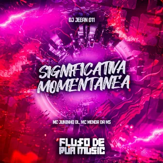 Significativa Momentanea by Mc Menor Da Ms