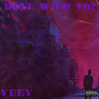 Done with you by Yuey