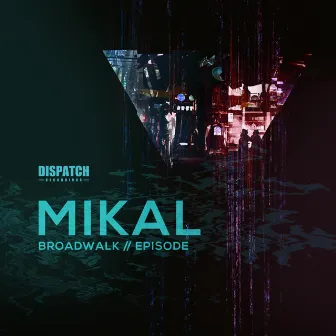 Broadwalk / Episode by Mikal